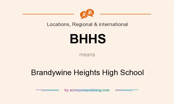 What does BHHS mean? It stands for Brandywine Heights High School