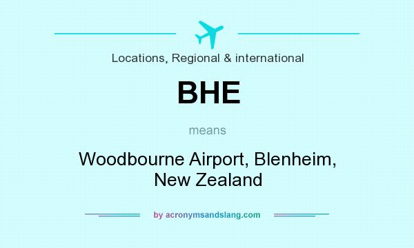 What does BHE mean? It stands for Woodbourne Airport, Blenheim, New Zealand