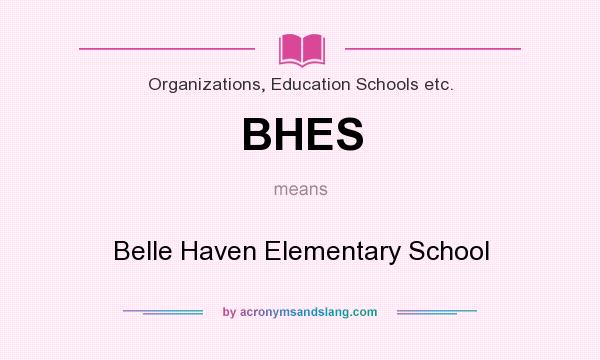 What does BHES mean? It stands for Belle Haven Elementary School