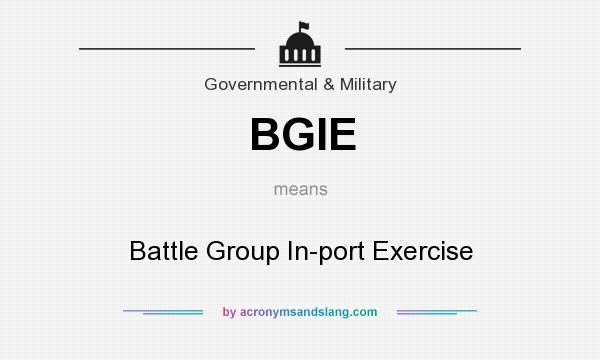 What does BGIE mean? It stands for Battle Group In-port Exercise