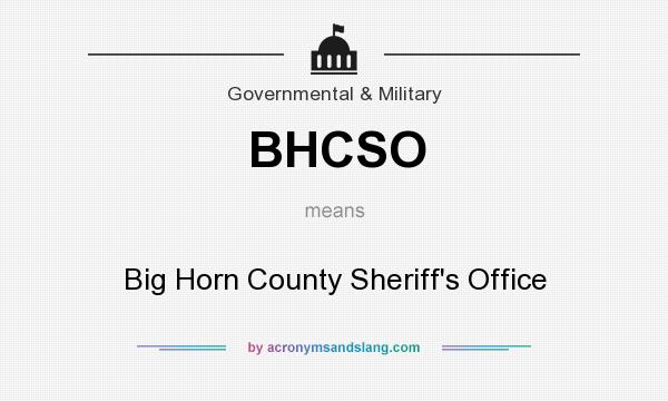 What does BHCSO mean? It stands for Big Horn County Sheriff`s Office