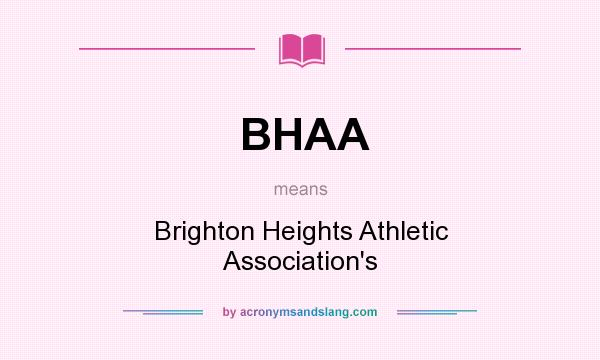 What does BHAA mean? It stands for Brighton Heights Athletic Association`s