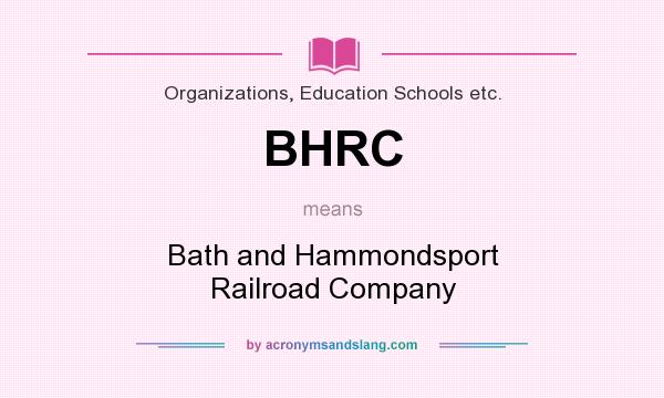 What does BHRC mean? It stands for Bath and Hammondsport Railroad Company