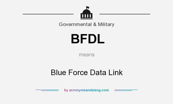 What does BFDL mean? It stands for Blue Force Data Link