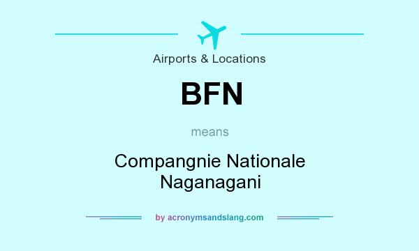 What does BFN mean? It stands for Compangnie Nationale Naganagani