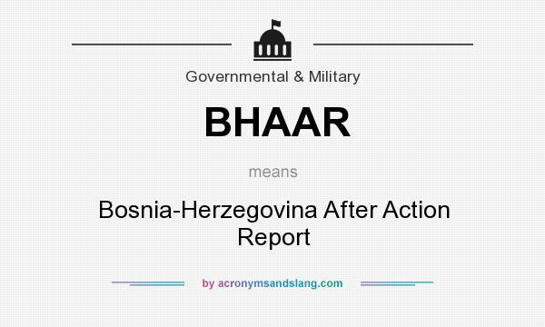 What does BHAAR mean? It stands for Bosnia-Herzegovina After Action Report