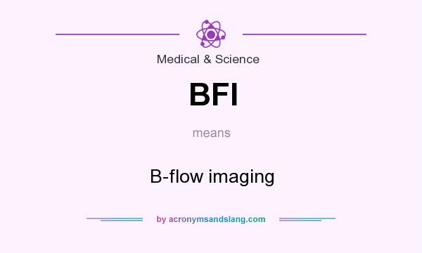 What does BFI mean? It stands for B-flow imaging