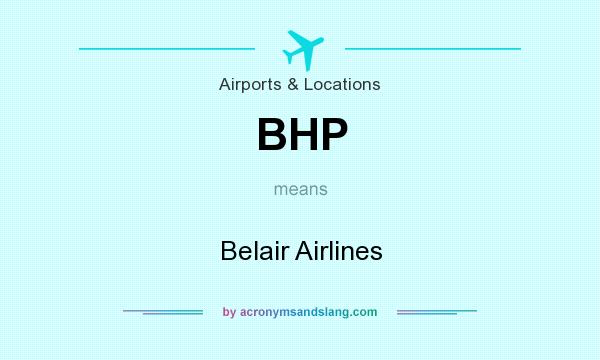 What does BHP mean? It stands for Belair Airlines