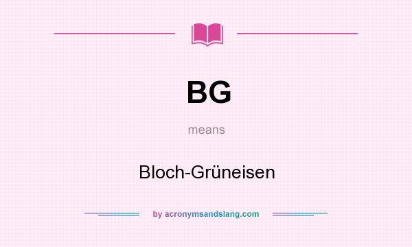What does BG mean? It stands for Bloch-Grüneisen