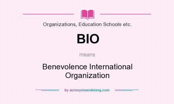 What does BIO mean? It stands for Benevolence International Organization