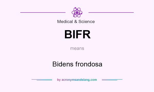What does BIFR mean? It stands for Bidens frondosa