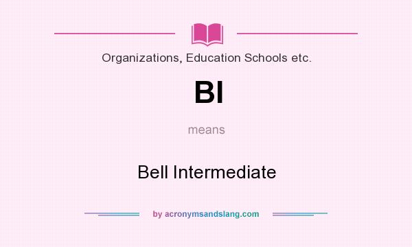 What does BI mean? It stands for Bell Intermediate