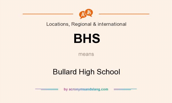 What does BHS mean? It stands for Bullard High School