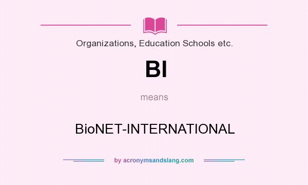 What does BI mean? It stands for BioNET-INTERNATIONAL