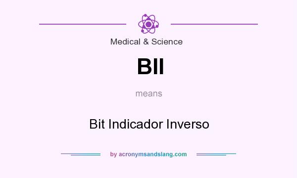 What does BII mean? It stands for Bit Indicador Inverso