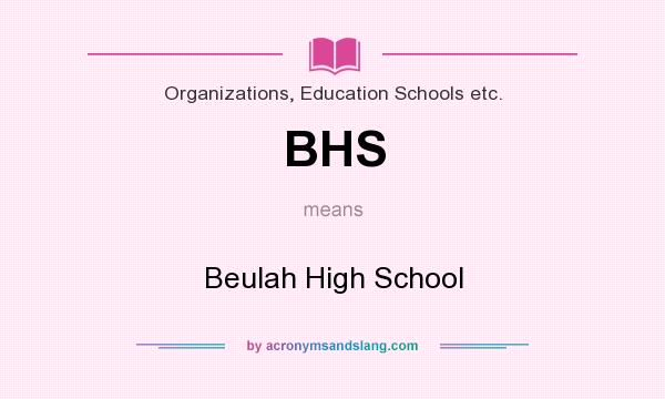 What does BHS mean? It stands for Beulah High School