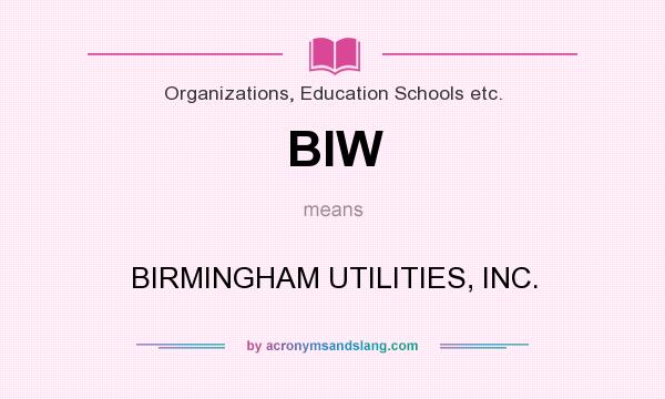 What does BIW mean? It stands for BIRMINGHAM UTILITIES, INC.