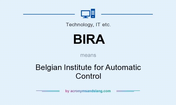 What does BIRA mean? It stands for Belgian Institute for Automatic Control