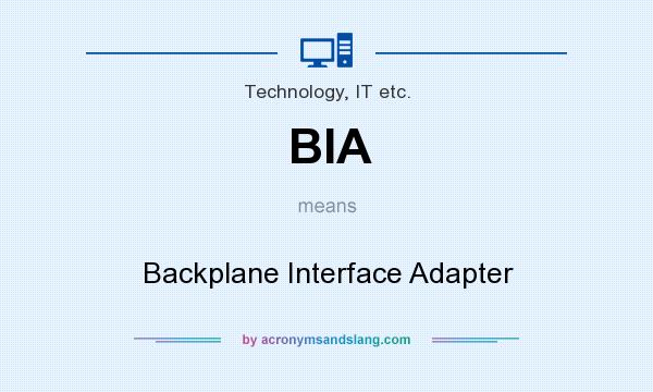 What does BIA mean? It stands for Backplane Interface Adapter