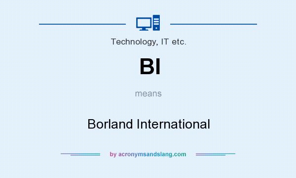 What does BI mean? It stands for Borland International