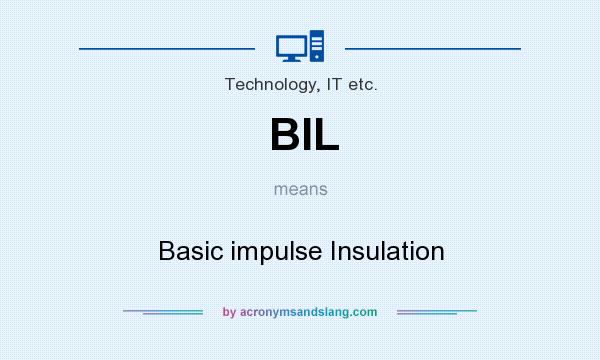 What does BIL mean? It stands for Basic impulse Insulation