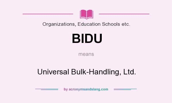 What does BIDU mean? It stands for Universal Bulk-Handling, Ltd.