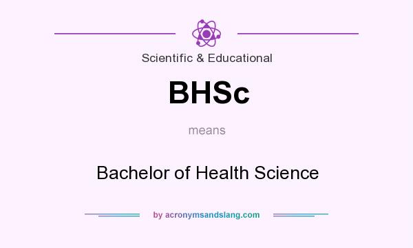 What does BHSc mean? It stands for Bachelor of Health Science