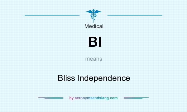 What does BI mean? It stands for Bliss Independence