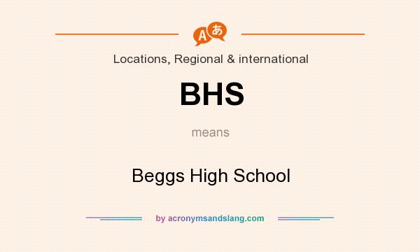 What does BHS mean? It stands for Beggs High School