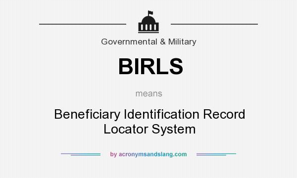 What does BIRLS mean? It stands for Beneficiary Identification Record Locator System