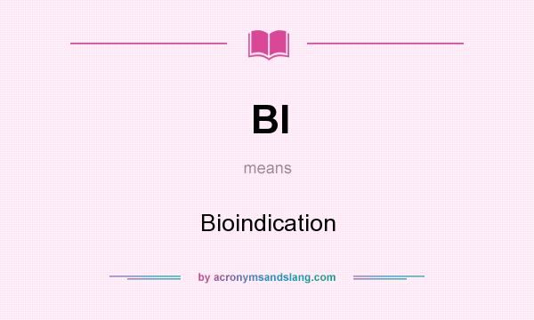 What does BI mean? It stands for Bioindication