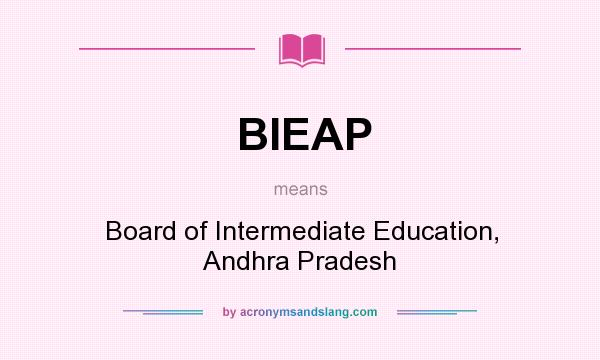 What does BIEAP mean? It stands for Board of Intermediate Education, Andhra Pradesh