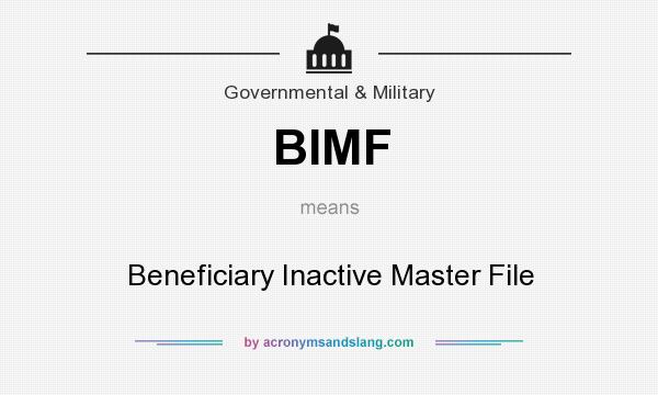 What does BIMF mean? It stands for Beneficiary Inactive Master File