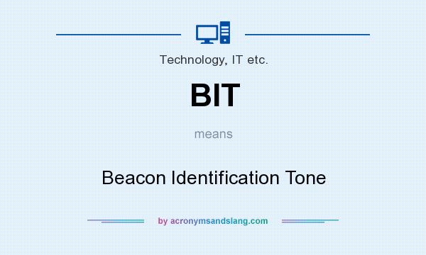 What does BIT mean? It stands for Beacon Identification Tone
