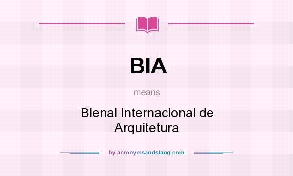 What does BIA mean? It stands for Bienal Internacional de Arquitetura