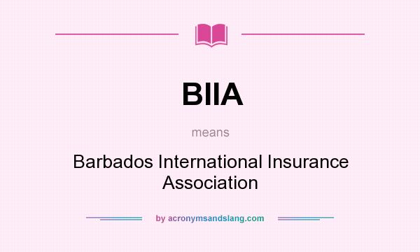 What does BIIA mean? It stands for Barbados International Insurance Association