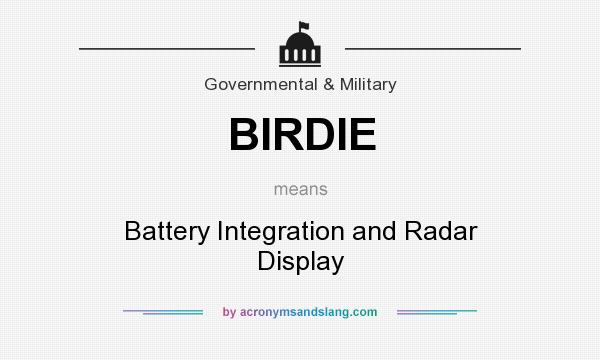 What does BIRDIE mean? It stands for Battery Integration and Radar Display
