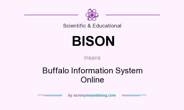 What does BISON mean? It stands for Buffalo Information System Online