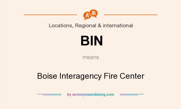 What does BIN mean? It stands for Boise Interagency Fire Center