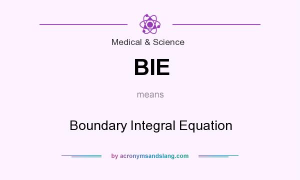 What does BIE mean? It stands for Boundary Integral Equation