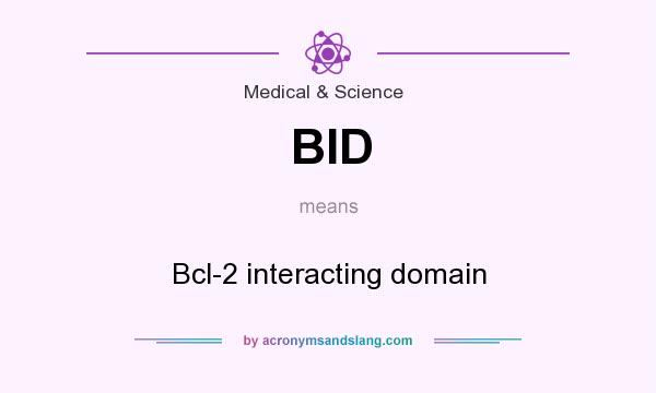 What does BID mean? It stands for Bcl-2 interacting domain