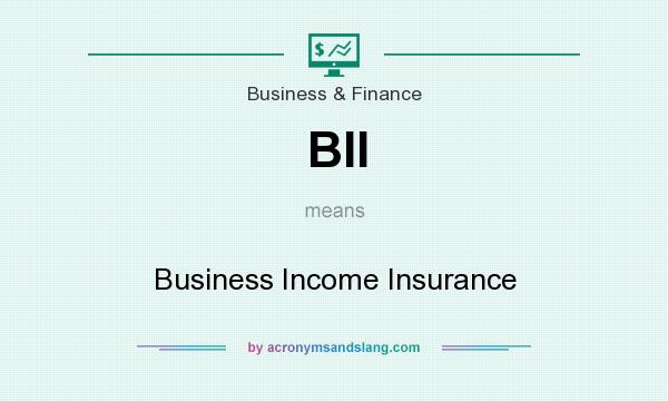 What does BII mean? It stands for Business Income Insurance