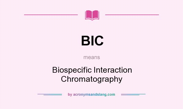 What does BIC mean? It stands for Biospecific Interaction Chromatography