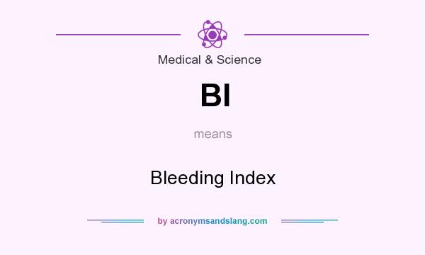 What does BI mean? It stands for Bleeding Index