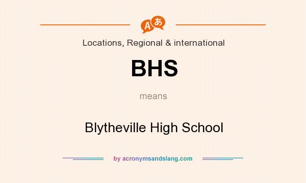 What does BHS mean? It stands for Blytheville High School