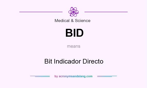 What does BID mean? It stands for Bit Indicador Directo