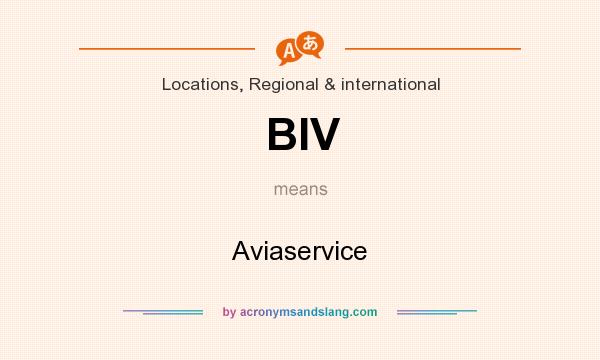 What does BIV mean? It stands for Aviaservice