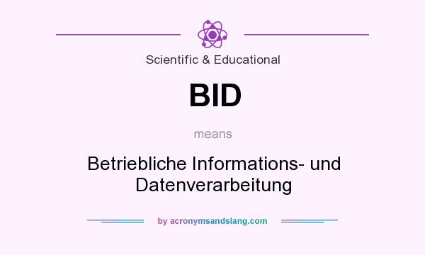 What does BID mean? It stands for Betriebliche Informations- und Datenverarbeitung