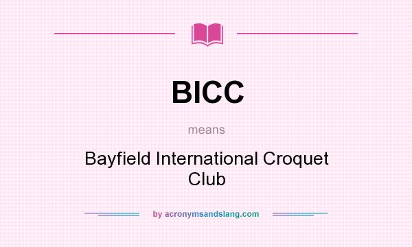 What does BICC mean? It stands for Bayfield International Croquet Club