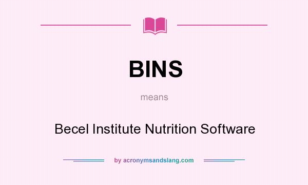 What does BINS mean? It stands for Becel Institute Nutrition Software
